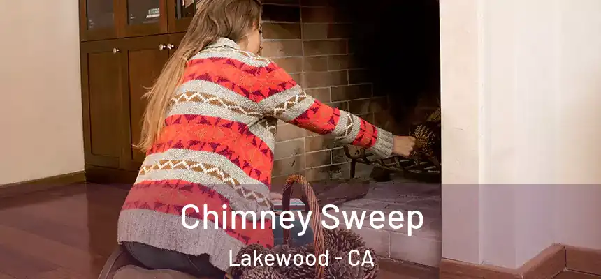 Chimney Sweep Lakewood - CA
