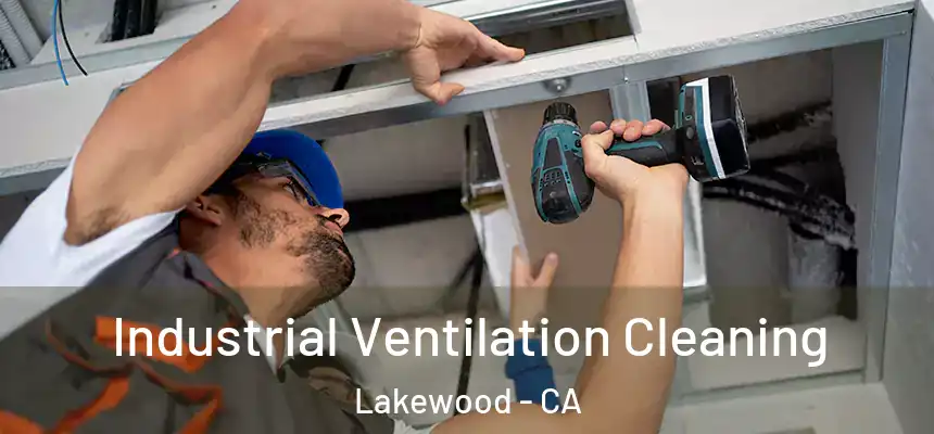  Industrial Ventilation Cleaning Lakewood - CA