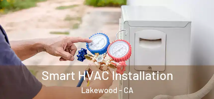 Smart HVAC Installation Lakewood - CA